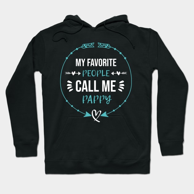 My Favorite People Call Me Pappy Fathers Day Hoodie by  Funny .designs123